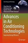 Advances in Air Conditioning Technologies: Improving Energy Efficiency by Chua K