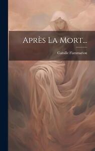 Aprs La Mort... autorstwa Camille Flammarion książka w twardej oprawie