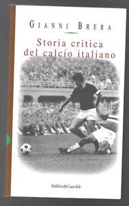 GIANNI BRERA - Storia critica del calcio italiano - BALDINI & CASTOLDI 1998 - Foto 1 di 1