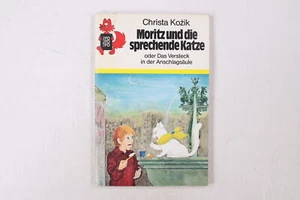 19101 Christa Ko?ik MORITZ UND DIE SPRECHENDE KATZE ODER DAS VERSTECK IN DER - Bild 1 von 1