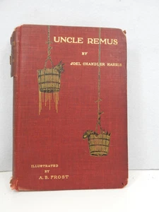 Uncle Remus His Songs and Sayings 1906 Joel Chandeler Harris - Picture 1 of 13
