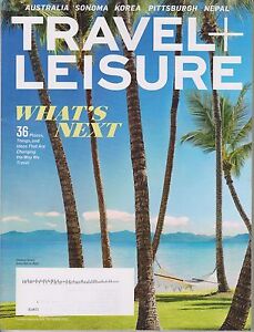 Travel + Leisure October 2016 What's Next - 36 Places, Things, and Ideas That Ar