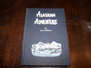 Alaskan Adventure by Jay P. Williams ©1962 hardcover - Bild 1 von 6