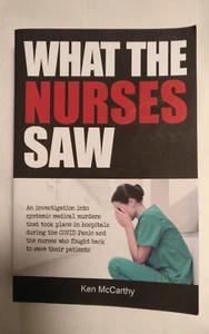 What the Nurses Saw: An Investigation Into Systemic Medical Murders That Too... - Picture 1 of 2