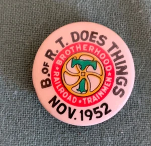 Brotherhood Railroad Trainmen Union,B of R T, Nov 1952, Pin Pinback Button Badge - Picture 1 of 3