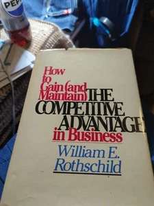 Signed Rothschild How to Gain An MaintainnThe Competitive Advantage in Business - Picture 1 of 11