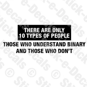 THERE ARE ONLY 10 TYPES OF PEOPLE BINARY CODE Decal Truck Jeep Camper Window CAR - Picture 1 of 2