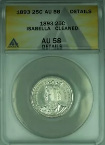 1893 Isabella Commemorative Silver Quarter Coin ANACS AU-58 Details Cleaned (39) - Picture 1 of 2