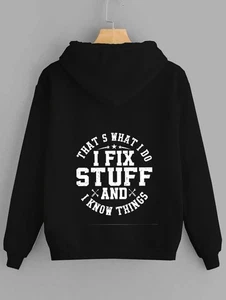 I Fix Stuff and Know Things Funny Repair Gift Hoodie T-Shirt for Men and Women - Picture 1 of 9