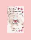 Leveling Up to Your Best Life: Creating a Life of Comfort and Luxury by Shera Se