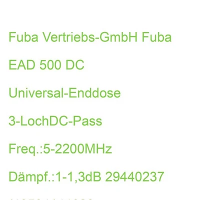 Fuba EAD 500 DC Universal-Enddose 3-LochDC-Pass Freq.:5-2200MHz Dämpf.:1-1,3dB 2