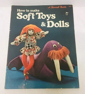 Soft Toys & Dolls How To: by Sunset Book Vintage 1977 Patterns Sewing Making - Picture 1 of 12