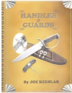 HANDLES AND GUARDS BY JOE KEESLAR (SPIRAL BOUND) Knifemaking / Bladesmith - Picture 1 of 1