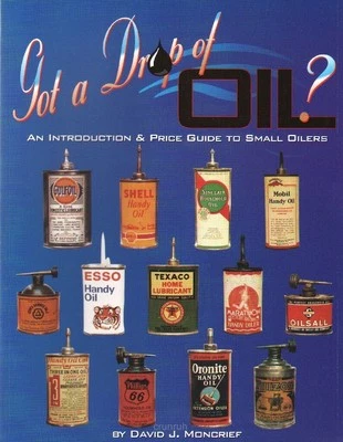 Got a Drop of Oil? Bk. 1 : Guide to Small Oilers, New! with 1200 color photos