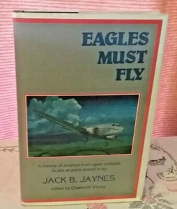 Eagles Must Fly von Jack Jaynes HC 1982 illustrierte Geschichte Pioniere Luftfahrt - Bild 1 von 5