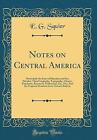 Notes on Central America Particularly the States o