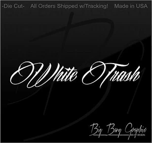 WHITE TRASH Vinyl Decal Sticker Diesel Truck Fits Powerstroke Window Funny - Picture 1 of 3