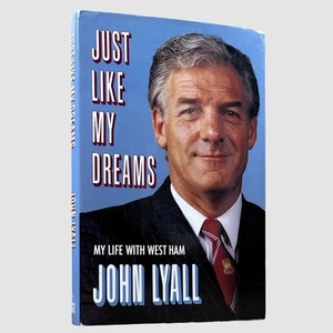 John Lyall Signed Just Like My Dreams My Life with West Ham 1989 Hardcover - Picture 1 of 18