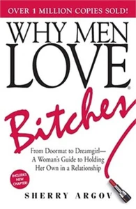 Why Men Love Bitches: From Doormat to Dreamgirl -A Woman's Guide to Holding Her - Picture 1 of 5