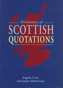 A Dictionary of Scottish Quotations By Angela Cran, James Robert - Picture 1 of 1