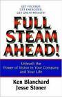 Full Steam Ahead!: Unleash the Power of Vision in Your Work and Your Life 