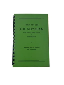 Vintage 50s How to Use The Soybean Mildred Lager Recipes Nutrition Healthy - Picture 1 of 9