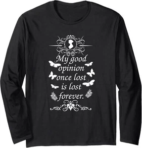 Jane Austen Quotes Pride & Prejudice My Good Opinion Fans Long Sleeve T-Shirt - Picture 1 of 6