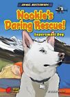 Nookies gewagte Rettung! : Supersmart Hund, Bibliothek von Eason, Sarah; Saal, Lud...