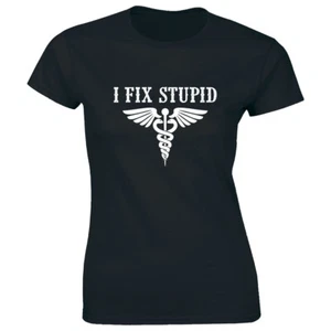 I Fix Stupid with Nursing Symbol Women's T-Shirt Funny Saying Nurse Medical Tee - Picture 1 of 1