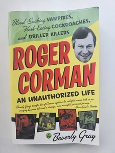 Roger Corman An Unauthorized Life by Beverly Gray (2004 Paperback) - Picture 1 of 3