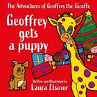 Geoffrey Get A Puppy: The Adventures ..., Laura Elsinor