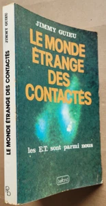 Le Monde étrange des contactés-Les E.T. sont parmi nous Jimmy GUIEU éd Belfond - Foto 1 di 3