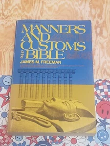 MANNERS AND CUSTOMS OF THE BIBLE, JAMES M. FREEMAN, TRADE PAPERBACK, 1972, - Foto 1 di 2