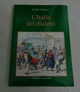 L'ITALIA DEI DIALETTI DI GIORGIO CARPANETO EDIZIONI RENDINA 1997 - Picture 1 of 5