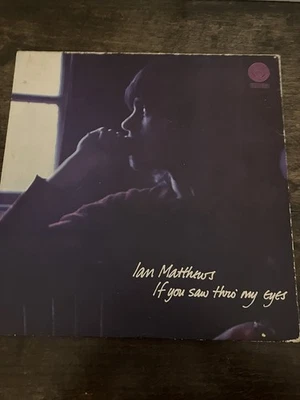IAN MATTHEWS - IF YOU SAW THRO' MY EYES 1971 VERTIGO 6360 034 - 1st UK PRESSING - Image 1 of 4