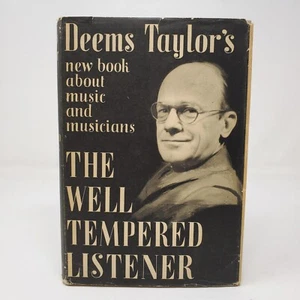 The Well Tempered Listener by Deems Taylor - 1940, Simon & Schuster - HC + DJ - Picture 1 of 5