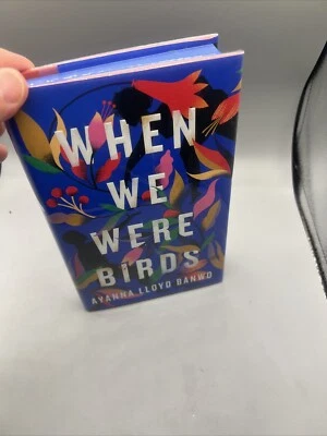 WHEN WE WERE BIRDS by Ayanna Lloyd Banwo - Goldsboro Signed/HC/DJ 540/1500 - Image 1 of 4