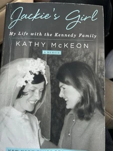 Jackie's Girl: My Life with the Kennedy Family by McKeon, Kathy ( B-3) - Picture 1 of 2