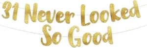 31 Never Looked So Good Gold Glitter Banner - 31st Anniversary and Birthday P... - Picture 1 of 4