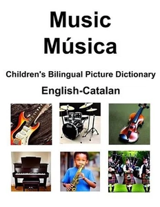 English-Catalan Music / Msica Children's Bilingual Picture Dictionary by Richard - Picture 1 of 1