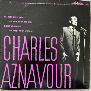 CHARLES AZNAVOUR: Du läßt dich gehn + 3 (EP Ariola 76017 / NM) - Bild 1 von 3