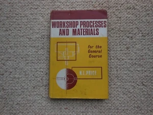 WORKSHOP PROCESSES AND MATERIELS - FOR THE GENERAL COURSE by N. L. PRICE - Picture 1 of 1