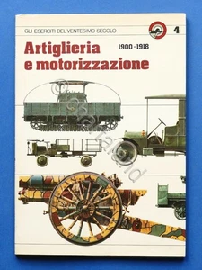 Eserciti ventesimo secolo N. 4 - Artiglieria e Motorizzazione 1900-1918 - Picture 1 of 1