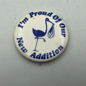 Stork Baby Pinback I'm Proud Of Our New Addition Badge Button Pin Vintage - Picture 1 of 12