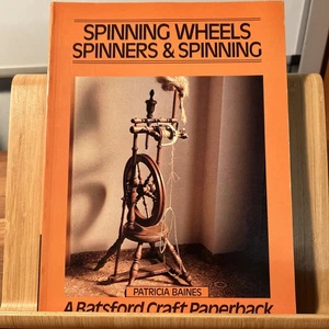 Spinning Wheels Spinners and Spinning by Patricia Baines Paperback 1982 (S2.0) - Bild 1 von 13
