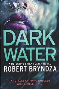 Dark Water: A gripping serial kille..., Bryndza, Robert