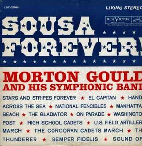 "SOUSA FOREVER!- Morton Gould and His Symphonic Band”- RCA Vinyl LP - Circa 1961 - Picture 1 of 2
