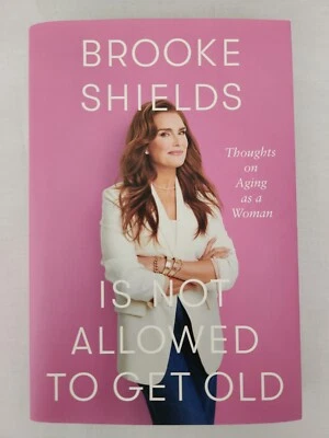 Brooke Shields Is Not Allowed To Get Old by Brooke Shields (2025, HC) 1st Ed. — 第 1/4 张图片