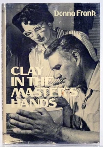 Signed CLAY IN THE MASTERS HANDS-Donna Frank-John Frank Bio [FRANKOMA POTTERY] - Imagen 1 de 9