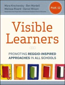Visible Learners : Promoting Reggio-Inspired Approaches in All Classrooms, Pa...